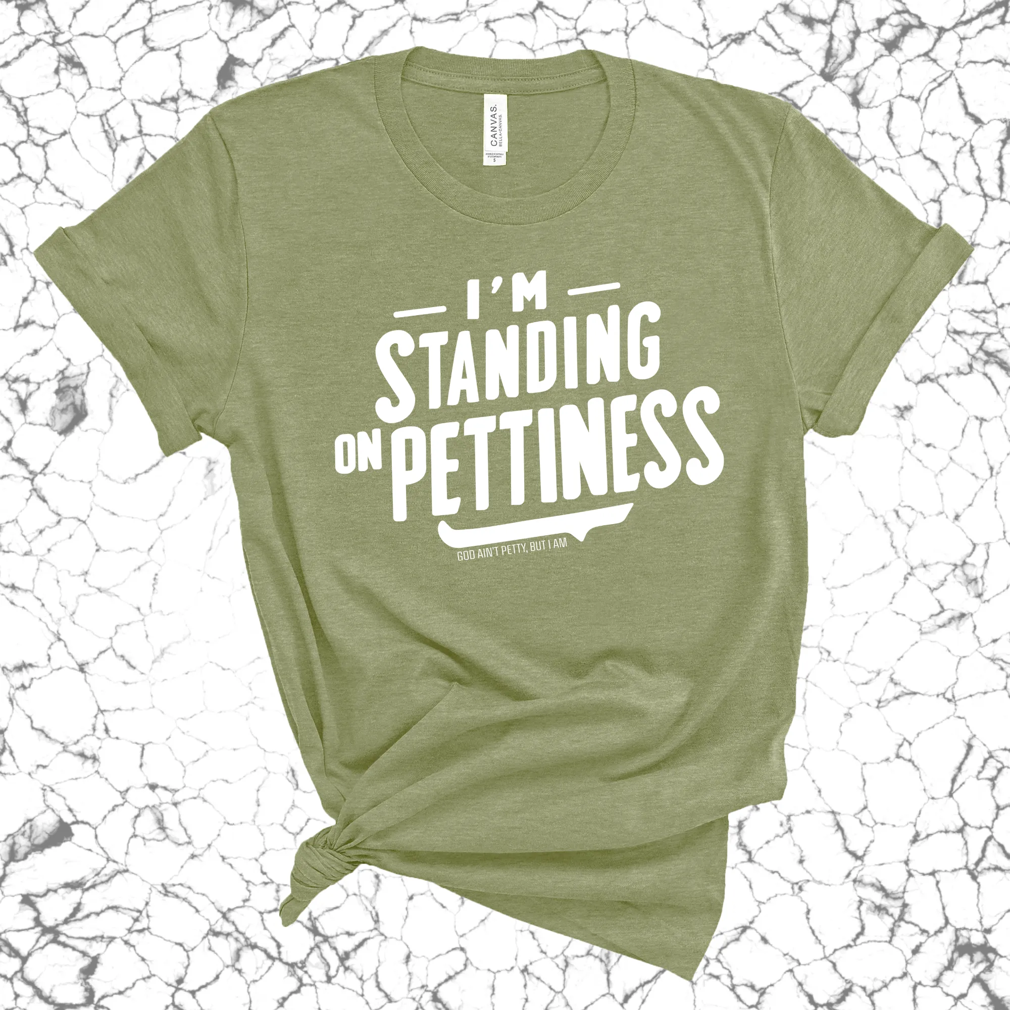 I'm Standing on Pettiness Unisex Tee