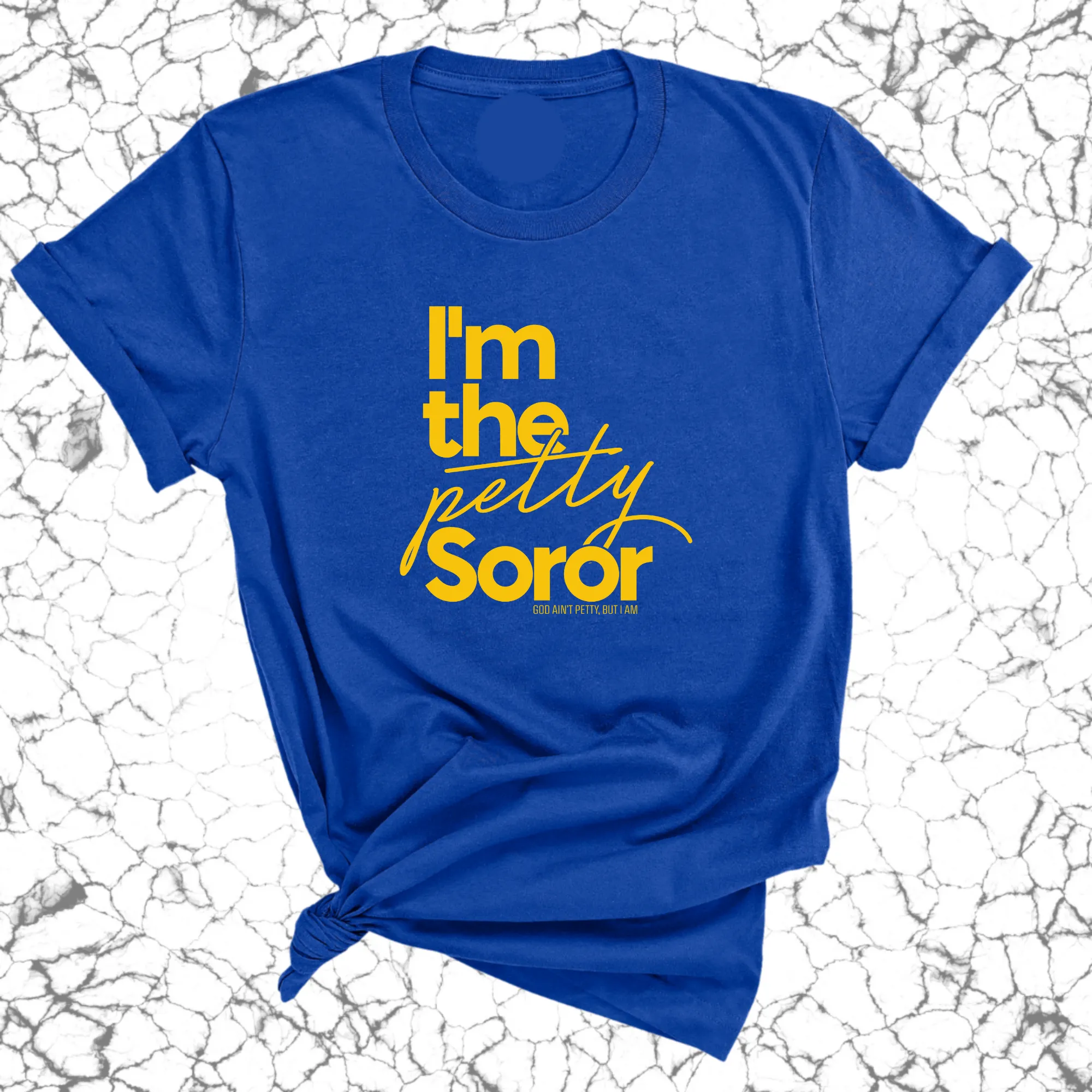 I'm the petty Soror Unisex Tee