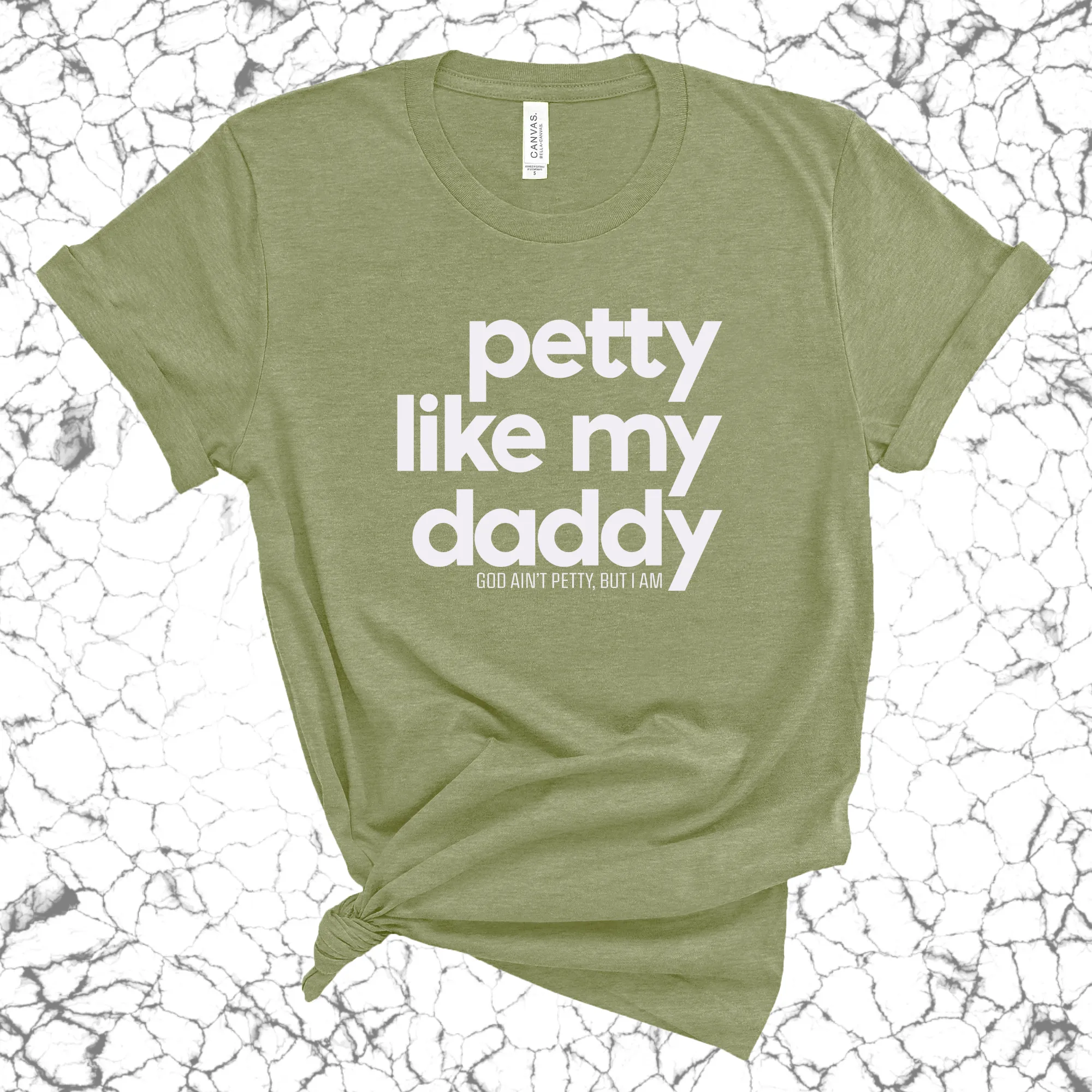 Petty like my Daddy Unisex Tee