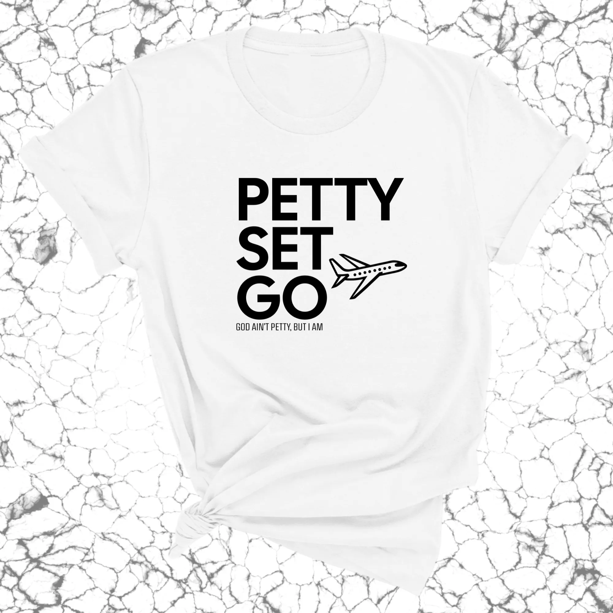 Petty Set Go Unisex Tee