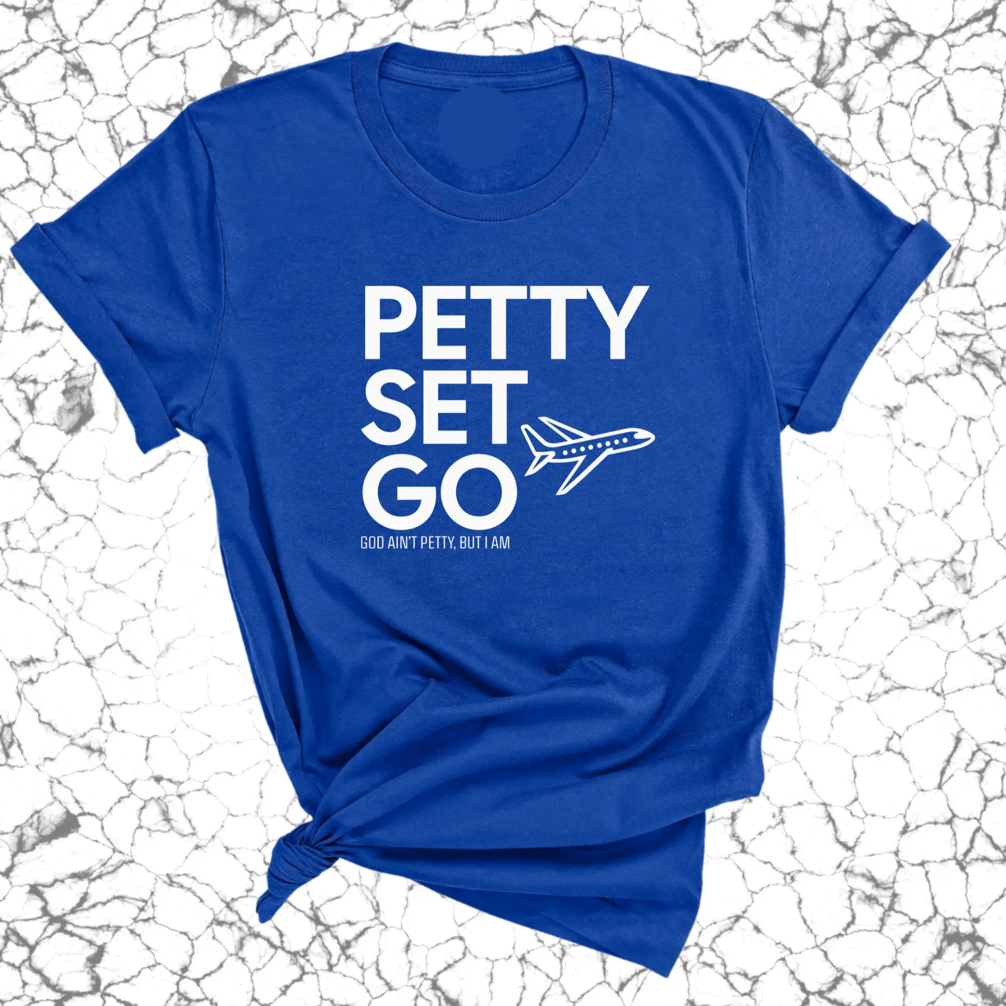 Petty Set Go Unisex Tee