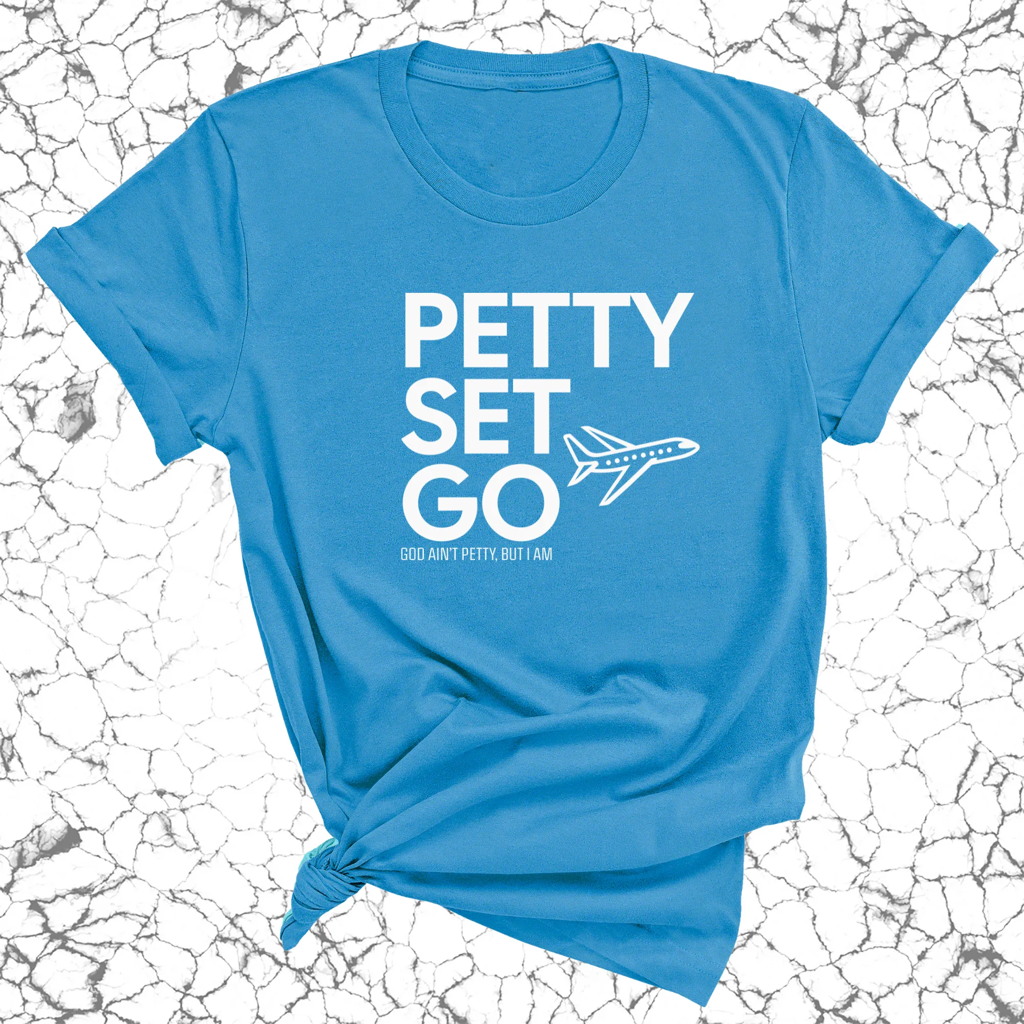 Petty Set Go Unisex Tee