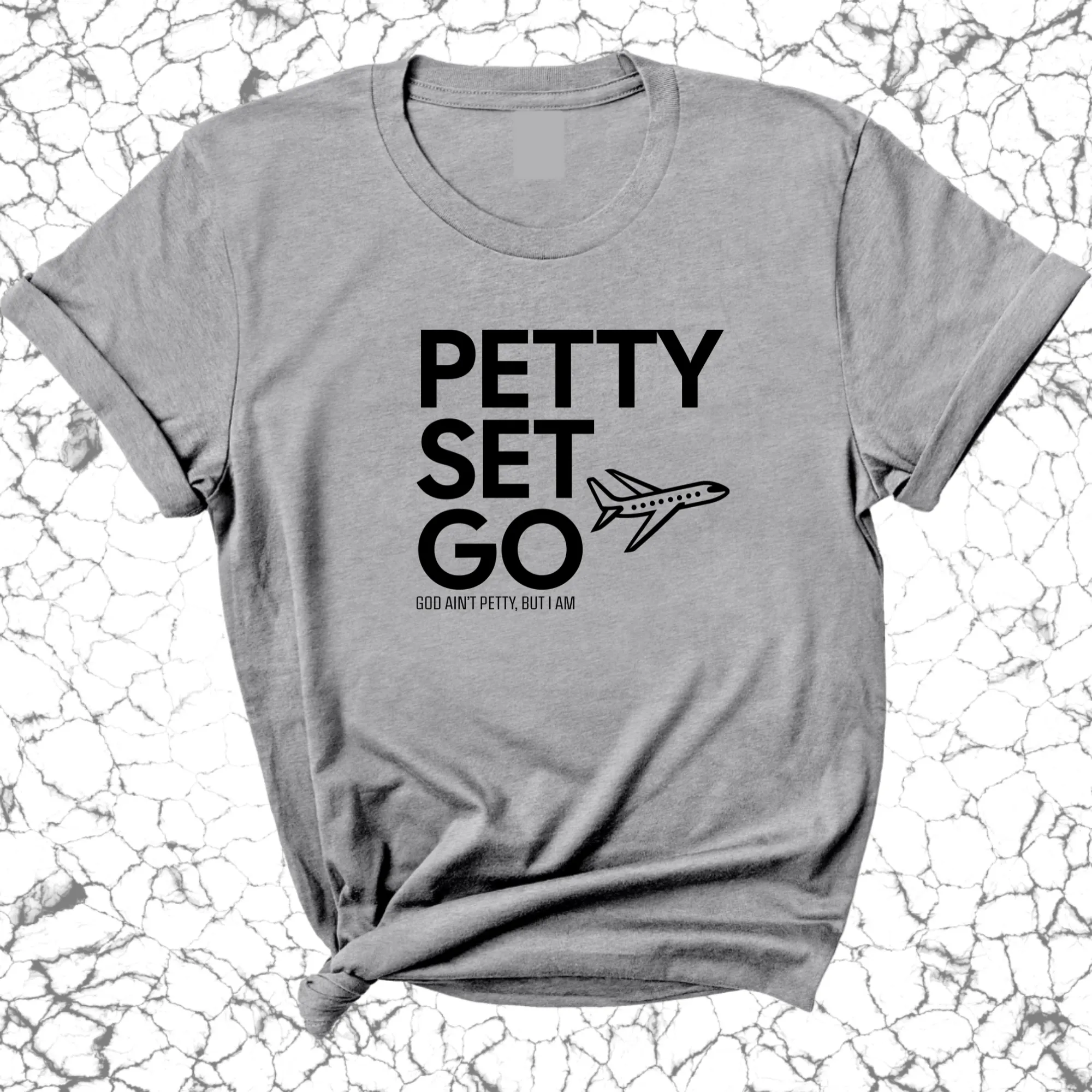 Petty Set Go Unisex Tee