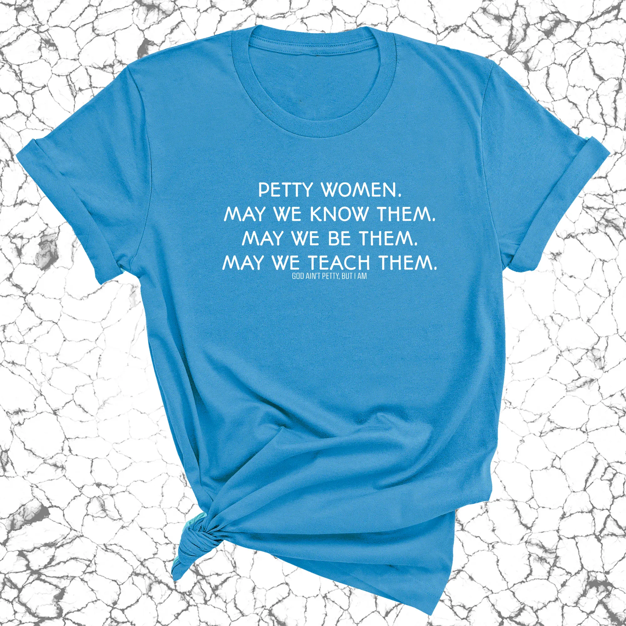 Petty Women May We Know Them Unisex Tee