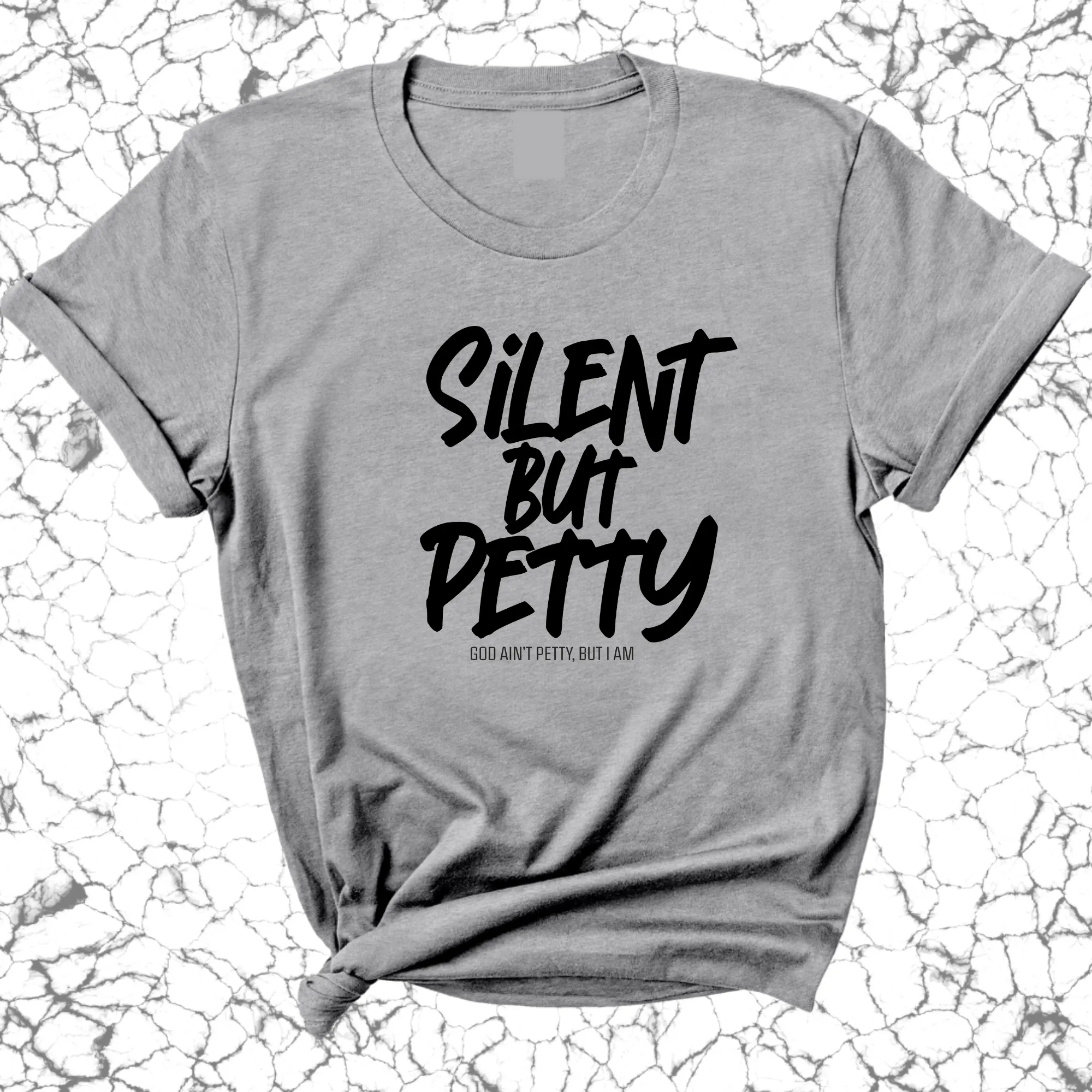 Silent but Petty Unisex Tee