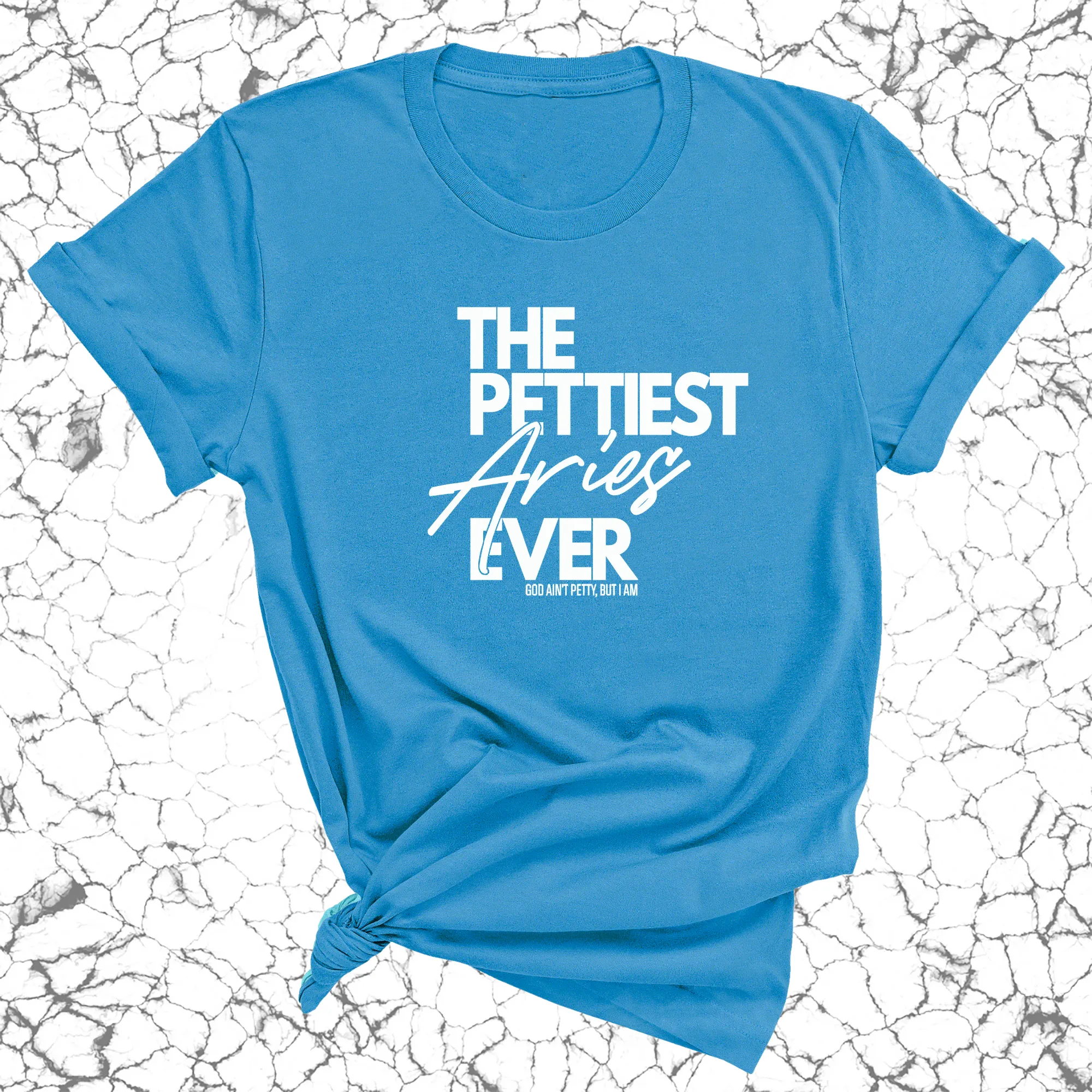 The Pettiest Aries Ever Unisex Tee