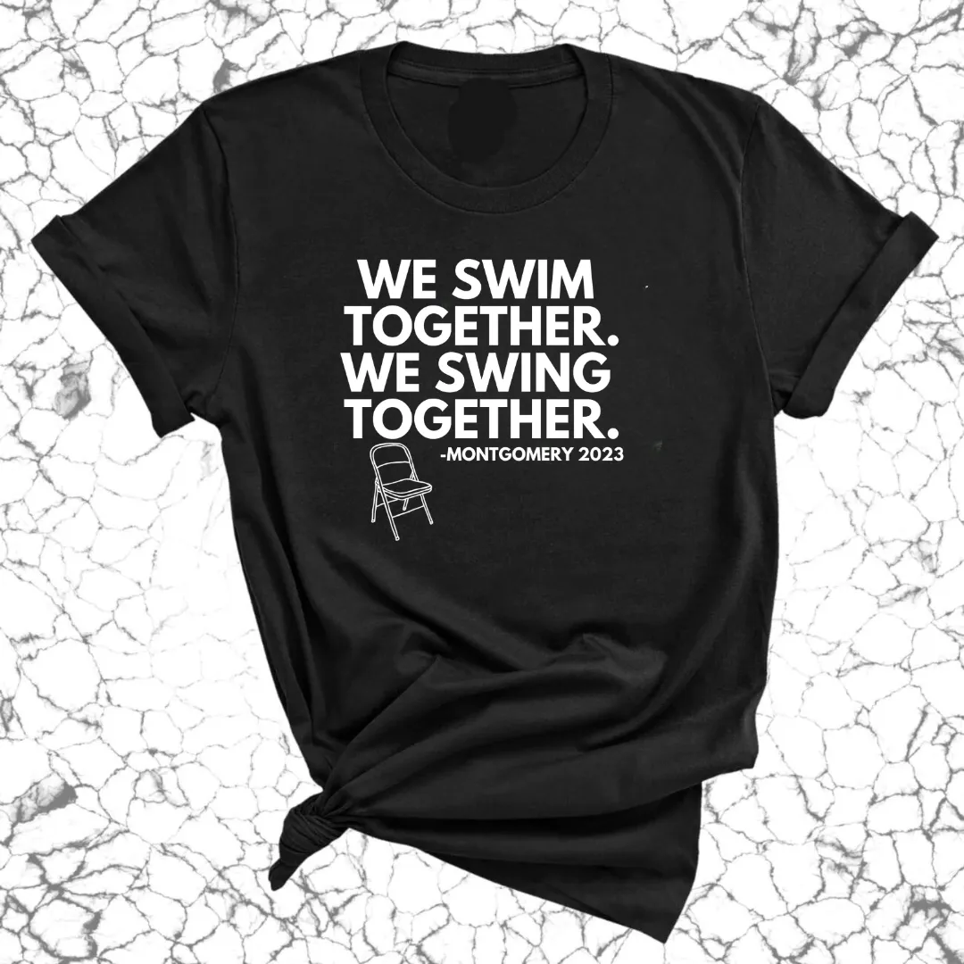 WITH CHAIR We Swim Together We Swing Together Montgomery Unisex Tee